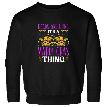 Discover Beads and bling its a Mardi Gras thing carnivals Mardi Gras 3 Sweatshirts