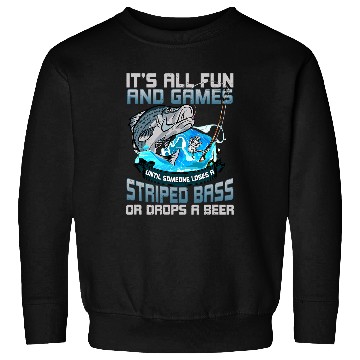 Discover All Fun And Games Until Funny Fishing Striped Bass for Men Sweatshirts