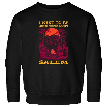 Discover Be Where the People Arent Salem Camping Hiking Camper Hiker Sweatshirts