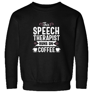 Discover Coffee Fun Speech Language Pathology Coffee Funny SLP Therapist Sweatshirts
