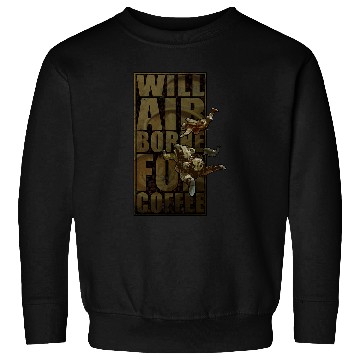 Discover Coffee Fun Airborne for coffee Sweatshirts