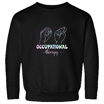 Discover Occupational Therapy Student OT Therapist OT Assistant 1 Sweatshirts