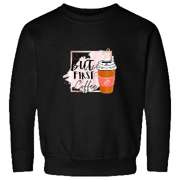 Discover Coffee Fun ok but first coffee 5 Sweatshirts