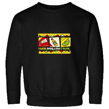 Discover Wines Fun Lick Salt Swallow Tequila Suck Lime Cinco De Mayo Sweatshirts