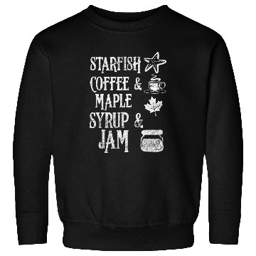 Discover Coffee Fun Starfish Coffee Maple Syrup Jam 4 Sweatshirts
