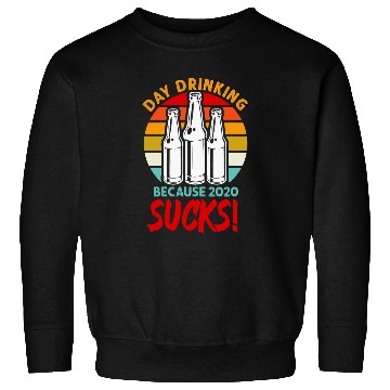 Discover Beer Fun Day Drinking Because Sucks Beer Lover Sweatshirts