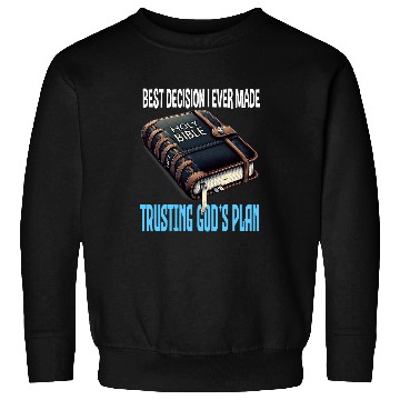 Discover bests Decision I Ever Made Trusting Gods Plan Divine Planner Sweatshirts