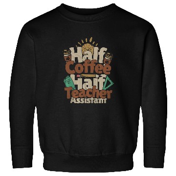 Discover Coffee Fun Elementary Teacher Assistant Coffee Lover Sweatshirts