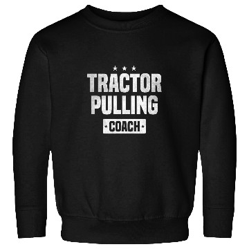 Discover Tractor Pulling Coachs vintages Tractor Pulling 1 Sweatshirts