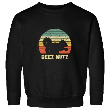 Discover Squirrel Pet Deez Nuts Nutcracker Squirrel Deez Nutz Deezs Nut Funny Sweatshirts