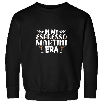 Discover Wines Fun In My Espresso Martini Era 1 Sweatshirts
