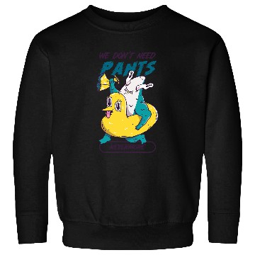 Discover Duck Pet We don t need pants nevermore funny shark cute duck design Sweatshirts