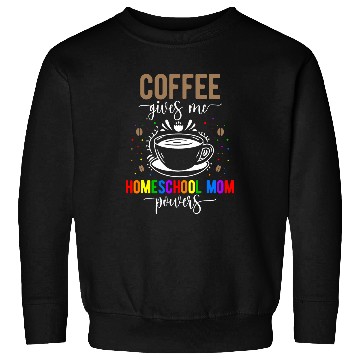 Discover Coffee Fun Homeschool Mom Coffee Homeschooling Mama Sweatshirts