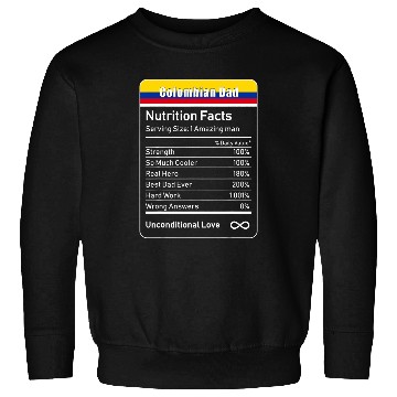 Discover Colombian Dad Nutrition Facts Fathers Sweatshirts