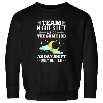 Discover Coffee Fun Shift Work Night Job Worker Midnight Funny Coffee Sweatshirts