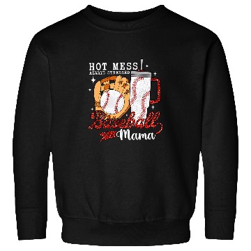 Discover Hot Mess Always Stressed Baseball Mama Tumbler Game Day Mom Sweatshirts