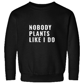 Discover Herb Gardening Meme Quote Sweatshirts