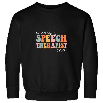 Discover In My Speech Therapist Era Speech Language Pathologist Sweatshirts