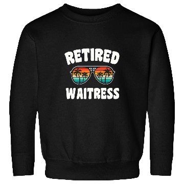 Discover Retired Waitress Funny Retirement Congratulations Sweatshirts