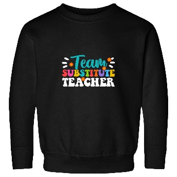 Discover Substitute Teacher 4 Sweatshirts