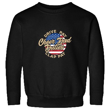 Discover Cheer Dad Duties Drive Pay Clap Funny Sweatshirts