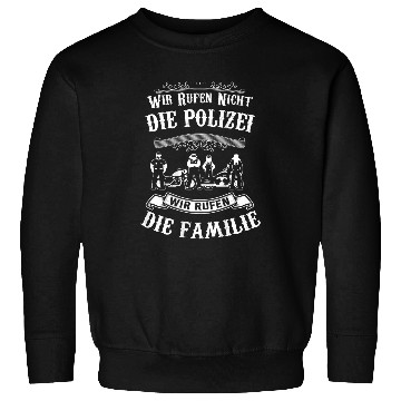 Discover Police Job Backprint We dont call the police we call the family Sweatshirts