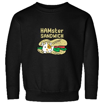 Discover Hamster Pet sandwich funny pun quote Sweatshirts