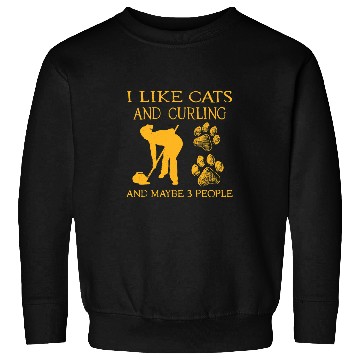 Discover I like cats and Curling and maybe 3 people Sweatshirts
