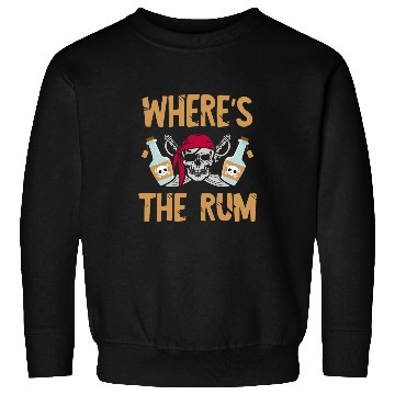 Discover Beer Fun Wheres The Rum Drinker Alcoholic Pirate Lover Sweatshirts