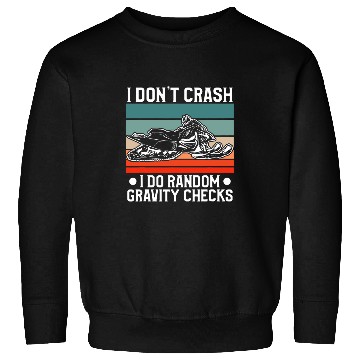 Discover I Dont Crash I Do Random Gravity Checks Snowmobile Sweatshirts