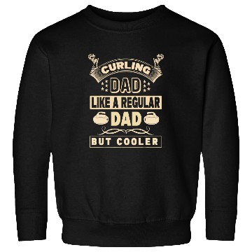 Discover Curling Dad like a regular Dad but cooler for Father Curler Sweatshirts