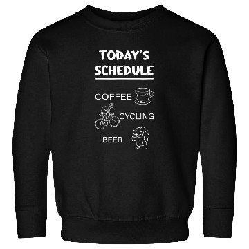 Discover Beer Fun Today s Schedule Coffee Cycling Beer 8 Sweatshirts