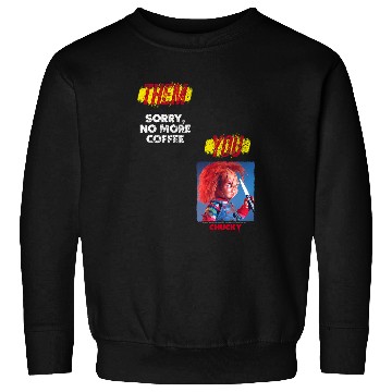 Discover Coffee Fun Chucky No More Coffee meme Sweatshirts