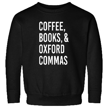 Discover Coffee Fun books and oxford comma Sweatshirts