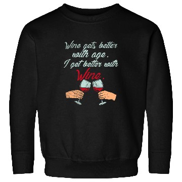 Discover Wines Fun Gets Better With Age Wines Lovers Sweatshirts