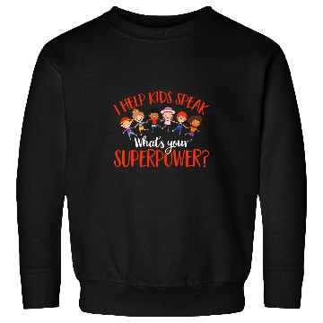 Discover Speech Pathology Help Kids Speak Superpower Speech Therapy Sweatshirts