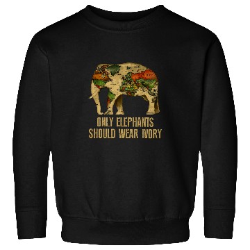 Discover Elephant Pet Only Elephants Should Wear Ivory 2 Sweatshirts