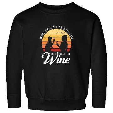 Discover Wines Fun Gets Better With Age I Get Better With Wines 1 Sweatshirts