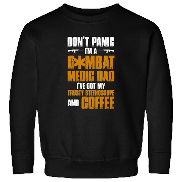 Discover Coffee Fun Combat Medic Dad I ve got my trusty stethoscope and coffee Sweatshirts