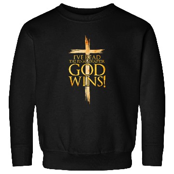 Discover Ive Read the Final Chapter God Wins Christian Faith Cross Sweatshirts