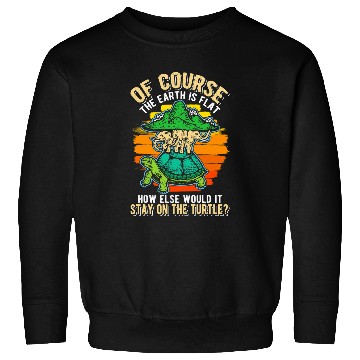 Discover Turtle Pet Flat Earth Joke Biology Geology Sweatshirts