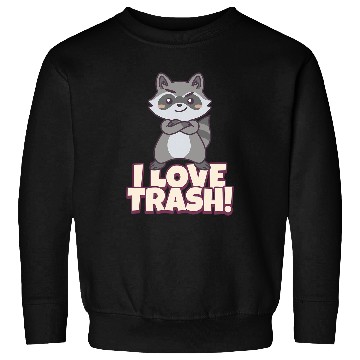Discover Raccoon Pet I LOVE TRASH RACCOON TRASH PANDA Sweatshirts