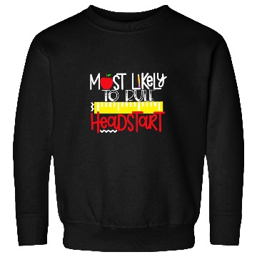 Discover Likely To Rule Head Start Teacher Start Back To School Sweatshirts