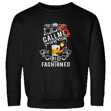 Discover Wines Fun Call Me Old Fashioned vintages Whiskey Cigar Phone Flowers 1 Sweatshirts