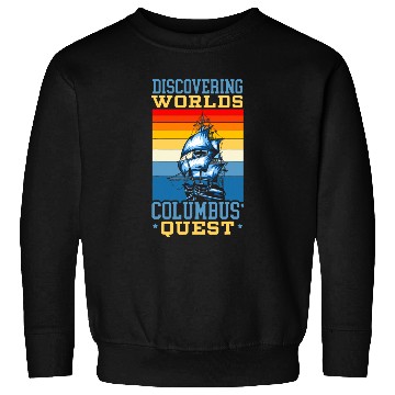 Discover Discovering Worlds Columbus Quest Columbus Day Sweatshirts