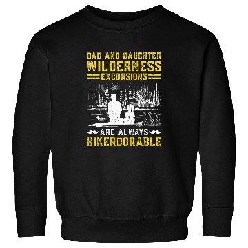 Discover Dad And Daughter WIlderness Explorer Camping Adventure 3 Sweatshirts