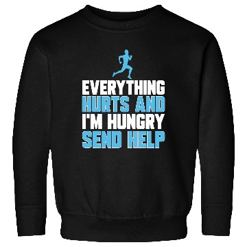 Discover Funny Running Everything Hurts Im Hungry Marathon Runner Sweatshirts