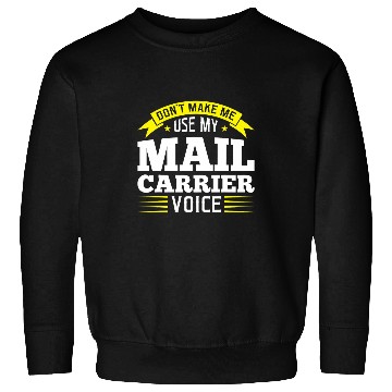 Discover My Mail Carrier voice Mail Carrier Sweatshirts
