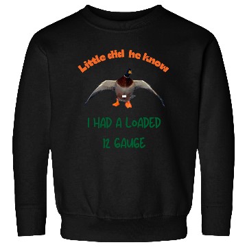 Discover Doug Hall Hunting Little did he know Sweatshirts