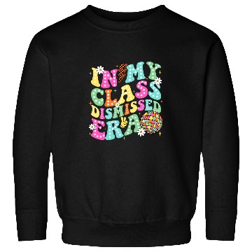 Discover In My Class Dismissed Era Class of 2024 Senior 2024 Teacher Sweatshirts